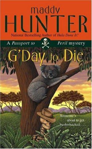 [Passport to Peril 05] • G'Day to Die · A Passport to Peril Mystery